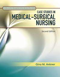 E-Book : CLINICAL DECISION MAKING : Case Studies in Medical-Surgical Nursing
