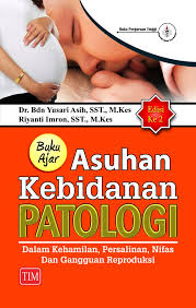 Buku Ajar Asuhan Kebidanan Patologi