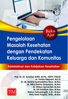 Pengelolaan Masalah Kesehatan dengan Pendekatan Keluarga dan Komunitas : Administrasi dan Kebijakan Kesehatan