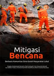 Mitigasi Bencana Berbasis Komunitas Etno-Sosial Masyarakat Lokal