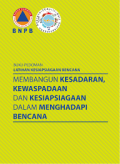 Buku Pedoman Latihan Kesiapsiagaan Bencana Membangun Kessadaran, kewaspadaan dan kesiapsiagaan dalam menghadapi bencana