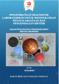 Image of E-Book : PENGEMBANGAN DIAGNOSTIK LABORATORIUM UNTUK MENINGKATKAN
PENATALAKSANAAN DAN PENGENDALIAN
DIFTERI