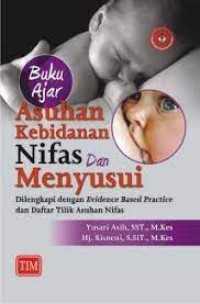 Image of Buku Ajar Asuhan Kebidanan Nifas dan Menyusui : Dilengkapi dengan Evidence Based Practice dan Daftra Tilik Asuhan Nifas