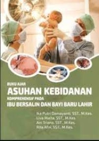 Image of Buku Ajar Asuhan Kebidanan Komprehensif Pada Ibu Bersalin Dan Bayi Baru Lahir