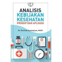 Image of Analisis Kebijakan Kesehatan : Prinsip dan Kebijakan