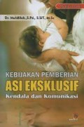 Kebijakan pemberian ASI eksklusif : kendala dan komunikasi
