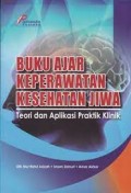 Buku Ajar Keperawatan Kesehatan Jiwa : Teori dan Aplikasi Praktik Klinik