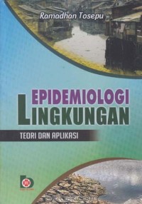 Image of Epidemiologi Lingkungan : Teori dan Aplikasi