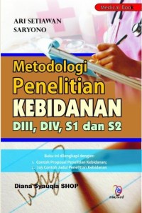 Image of Metodologi Penelitian Kebidanan : Metodologi Penelitian Kebidanan DIII, DIV, S1 dan S2