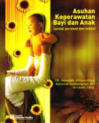 Image of Asuhan Keperawatan Bayi Dan Anak : Untuk Perawat dan Bidan