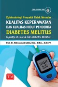 Epidemiologi Penyakit Tidak Menular, Kualitas Keperawatan dan Kualitas Hidup Penderita Diabetes Melitus (Quality of Care & Life Diabetes Mellitus)