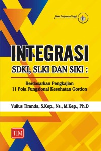 Image of Integrasi SDKI, SLKI dan SIKI (Berdasarkan Pengkajian 11 Pola Fungsional Kesehatan Gordon)