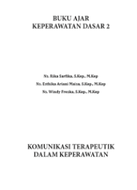 Image of BUKU AJAR KEPERAWATAN DASAR 2 KOMUNIKASI TERAPEUTIK DALAM KEPERAWATAN