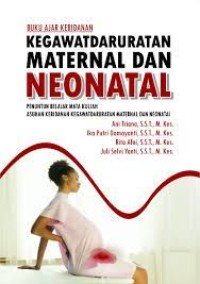 Image of Buku Ajar Kebidanan Kegawatdaruratan Maternal dan Neonatal : Penuntun Belajar Mata Kuliah Asuhan Kebidanan Kegawatdaruratan Maternal dan Neonatal