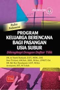 Image of Buku Referensi Program Keluarga Berecana Bagi Usia Subur:Dilengkapi dengan daftar Tilik