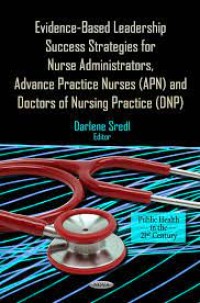Image of E-Book: EVIDENCE-BASED LEADERSHIP SUCCESS STRATEGIES FOR NURSE ADMINISTRATORS, ADVANCE PRACTICE NURSES (APN), AND DOCTORS OF NURSING PRACTICE (DNP)