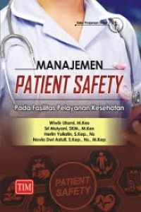 Image of Manajemen Patient Safety: pada pasilitas pelayanan kesehatan