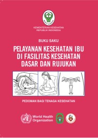 Image of PELAYANAN KESEHATAN IBU DI FASILITAS KESEHATAN DASAR DAN RUJUKAN