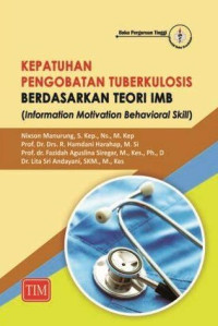 Image of Kepatuhan pengobatan tuberkulosis berdasarkan teori IMB (information motivation behavior skill)