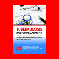Image of Tuberkulosis dan permasalahannya : indikator ketidakpatuhan pengobatan penderita tuberkulosis