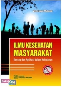 Image of Ilmu Kesehatan Masyarakat : Konsep Dan plikasi Dalam Kebidanan