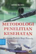 Metodologi Penelitian Kesehatan : Penuntun Praktis Bagi Pemula
