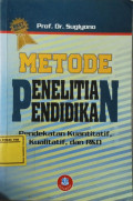 Metode Penelitian Pendidikan : Pendekatan Kuantitatif, Kualitatif, dan R & D