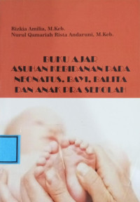 Image of Buku Ajar Asuhan Kebidanan Pada Neonatus, Bayi, Balita dan Anak Pra Sekolah