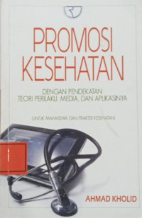Image of Promosi Kesehatan Dengan Pendekatan Teori Perilaku, Media Dan Aplikasinya