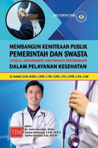 Image of Membangun kemitraan publik pemerintah dan swasta public, goverment and private partnership dalam pelayanan kesehatan